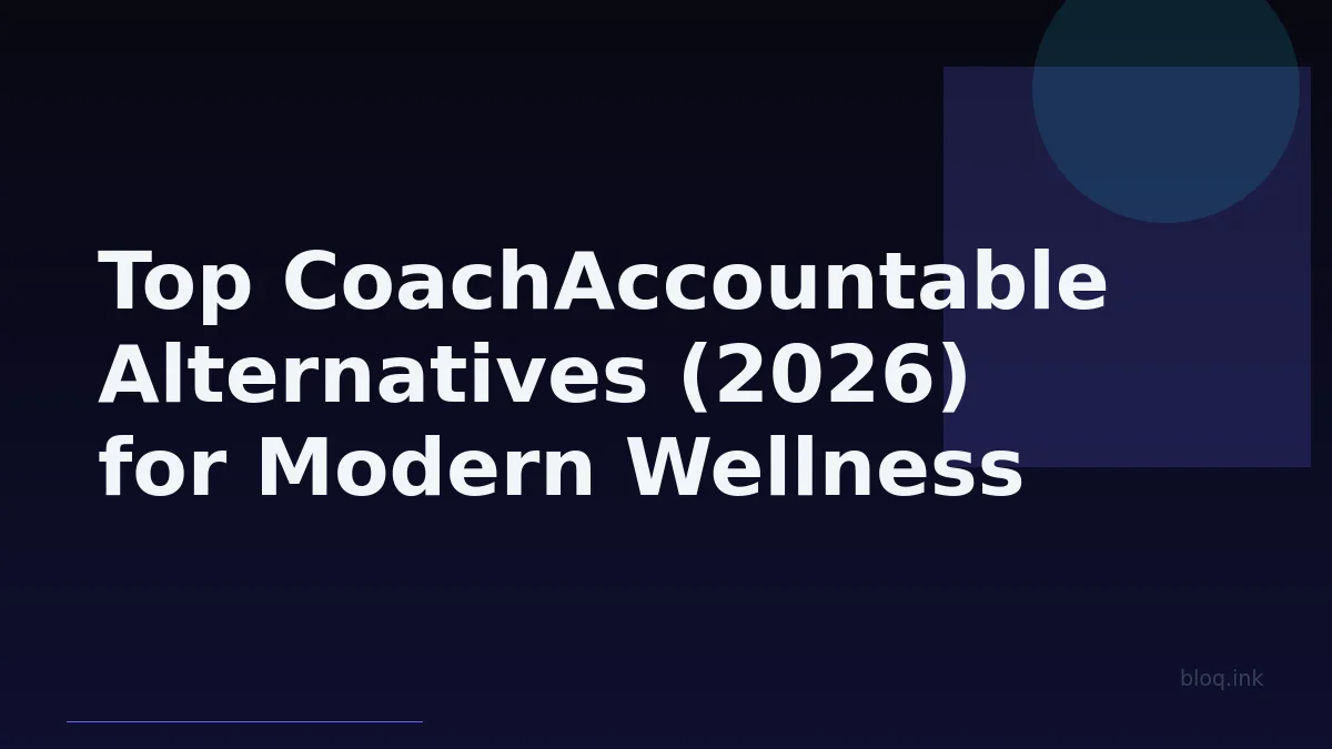 Top CoachAccountable Alternatives (2026) for Modern Wellness Coaches
