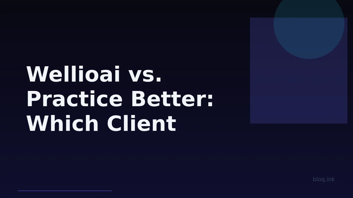 Wellioai vs. Practice Better: Which Client Management Software Wins for Wellness Coaches?